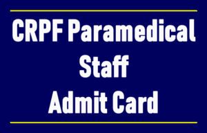 Read more about the article CRPF Paramedical Staff  2020, CBT Exam Admit Card / सीआरपीएफ पैरामेडिकल स्टाफ,  विभिन्न पदों के पर भर्ती हेतु  एडमिट कार्ड जारी 