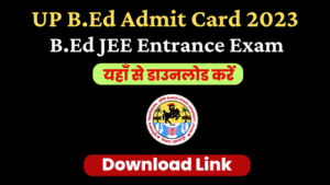 Read more about the article Uttar Pradesh UP BED Admissions 2023 Admit Card/उत्तर प्रदेश यूपी बीएड प्रवेश 2023 एडमिट कार्ड