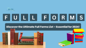 Read more about the article Discover the Ultimate Full Forms List – Essential for 2024! Stay Updated with the Most Important Abbreviations!