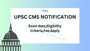 Read more about the article Exciting Opportunity Alert: UPSC CMS 2024 Notification Released! Check out Exam Dates, Eligibility Criteria, Fee, and How to Apply for 827 Posts!