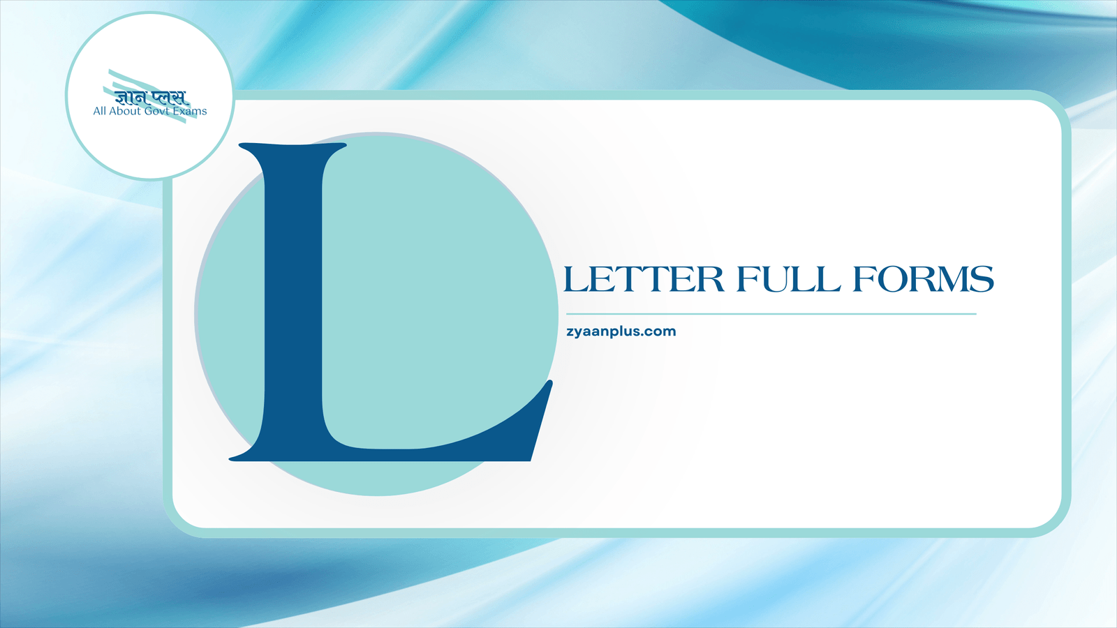 Read more about the article L Full Forms: Leading Full Forms & Acronyms Starting with ‘L’ | Law, Logistics, Lifestyle & More