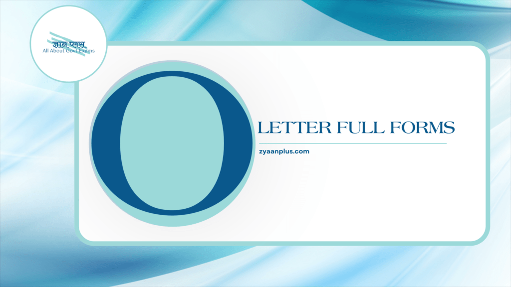 O Full Forms: Outstanding Full Forms & Acronyms Starting with 'O' | Operations, Organizations, Optimization & More 2 O Full Forms