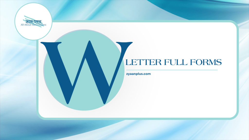W Full Forms: Wide-Ranging Full Forms & Acronyms Starting with 'W' | Web, Wireless, Weather & More 2 W Full Forms