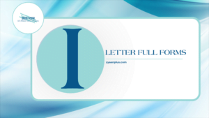Read more about the article I Full Forms: Important Full Forms & Acronyms Starting with ‘I’ | IT, Industry, Insurance & More
