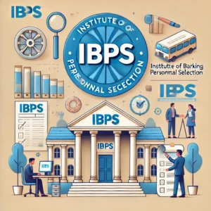 Read more about the article IBPS Full Form: A Comprehensive Guide to the Institute of Banking Personnel Selection