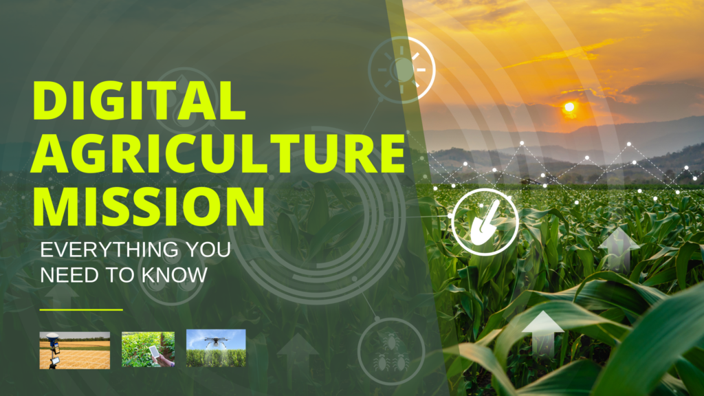 The Digital Agriculture Mission: Revolutionizing the Future of Farming ...